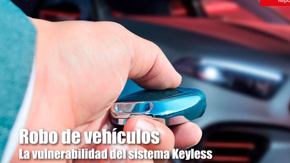 Portada del reportaje Robo de vehículos: la vulnerabilidad del sistema Keyless
